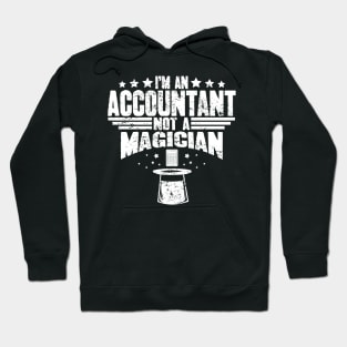 I'm an accountant not a magician Hoodie